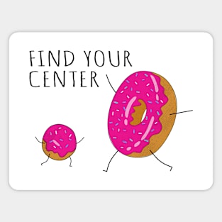 Find Your Center, Funny Donuts Center Magnet